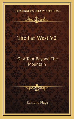 The Far West V2: Or a Tour Beyond the Mountain 1163567655 Book Cover