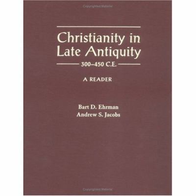 Christianity in Late Antiquity, 300-450 C.E.: A... 0195154606 Book Cover