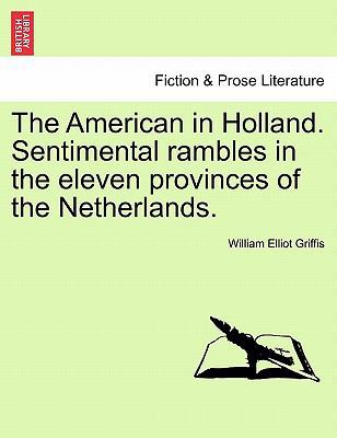 The American in Holland. Sentimental Rambles in... 1240931395 Book Cover