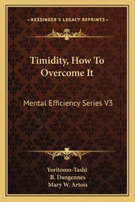 Timidity, How To Overcome It: Mental Efficiency... 1162965894 Book Cover