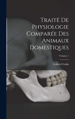 Traité De Physiologie Comparée Des Animaux Dome... [French] 1017999570 Book Cover