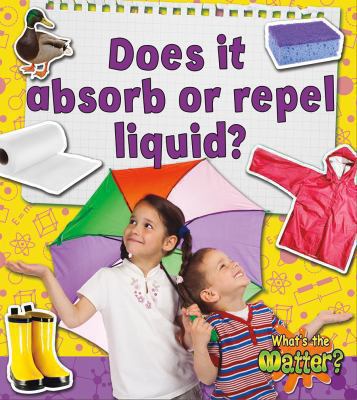 Does It Absorb or Repel Liquid? 0778705374 Book Cover