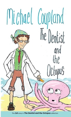 The Dentist and the Octopus 1291325425 Book Cover