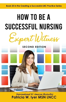 How to Be a Successful Nursing Expert Witness B0CYQB9H9M Book Cover