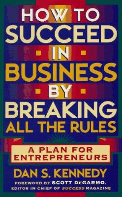 How to Succeed in Business by Breaking All the ... 0525941983 Book Cover