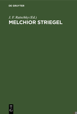 Melchior Striegel [German] 311111824X Book Cover
