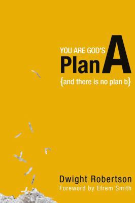 You Are God's Plan A: And There Is No Plan B 143476463X Book Cover