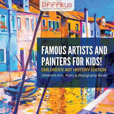 Famous Artists and Painters for Kids! Children'... 1683775910 Book Cover