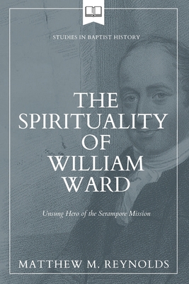 The Spirituality of William Ward: Unsung Hero o... 1774841223 Book Cover