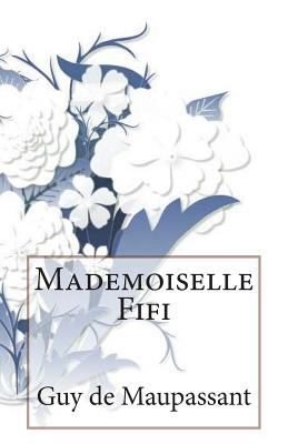 Mademoiselle Fifi 1502329492 Book Cover