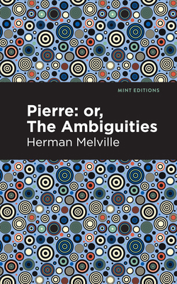 Pierre (Or, the Ambiguities) 1513270052 Book Cover