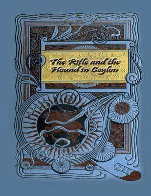 The Rifle and the Hound in Ceylon 1986149625 Book Cover