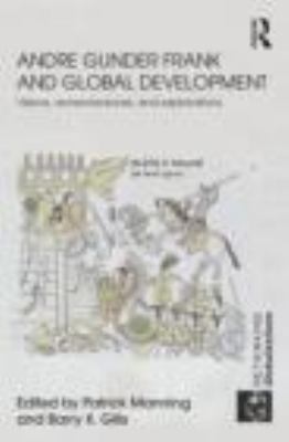 Andre Gunder Frank and Global Development: Visi... 0415602734 Book Cover