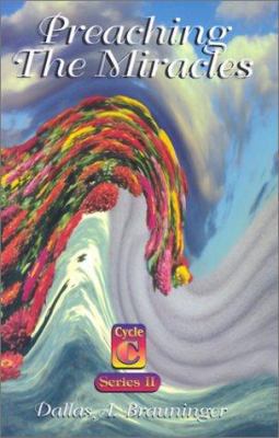 Preaching the Miracles, Series II, Cycle C 0788010204 Book Cover