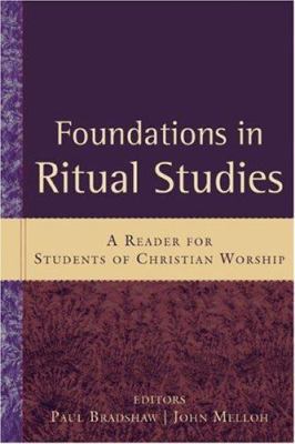 Foundations in Ritual Studies: A Reader for Stu... 080103499X Book Cover