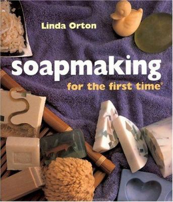 Soapmaking for the First Time 1402725248 Book Cover