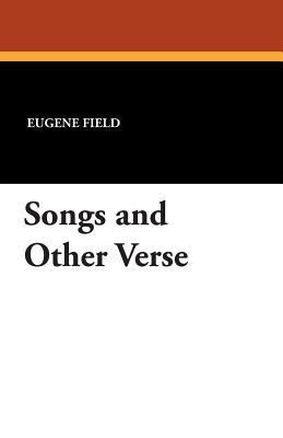 Songs and Other Verse 1434491250 Book Cover