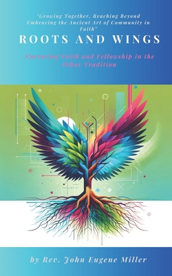 Roots and Wings: Nurturing Faith and Fellowship... B0CQPNX9LR Book Cover