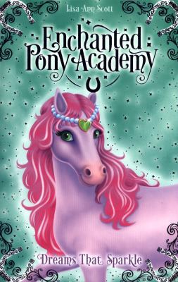 Dreams That Sparkle (Enchanted Pony Academy) 1407180002 Book Cover