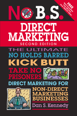 No B.S. Direct Marketing: The Ultimate No Holds... 1599185016 Book Cover