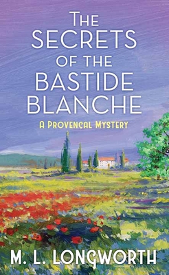 The Secrets of the Bastide Blanche: A Provencal... [Large Print] 1643587781 Book Cover