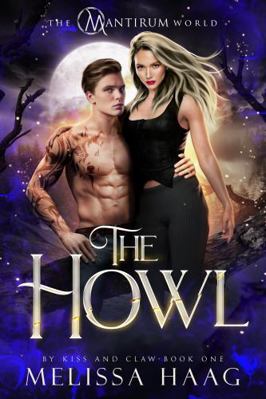 The Howl (By Kiss and Claw) 1638690189 Book Cover