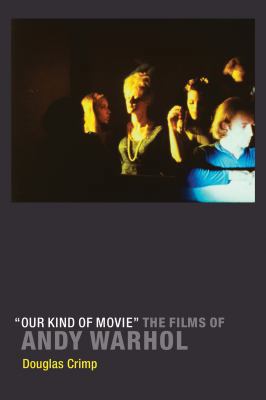 "our Kind of Movie": The Films of Andy Warhol 0262526077 Book Cover