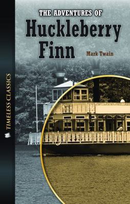 The Adventures of Huckleberry Finn (Timeless Cl... 1622507134 Book Cover