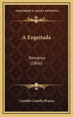 A Engeitada: Romance (1866) [Portuguese] 1167868927 Book Cover