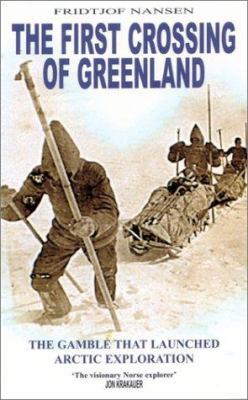 First Crossing of Greenland: The Gamble that La... 190393303X Book Cover