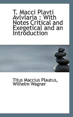 T. Macci Plavti Avlvlaria: With Notes Critical ... 1115428799 Book Cover