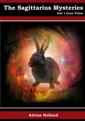 The Sagittarius Mysteries - Part 1 Inner Vision 1909466190 Book Cover