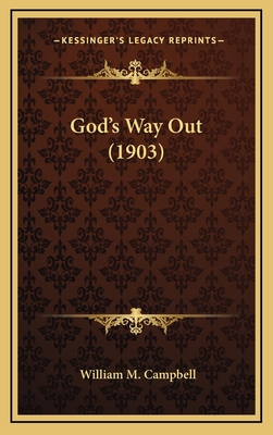 God's Way Out (1903) 1166646319 Book Cover
