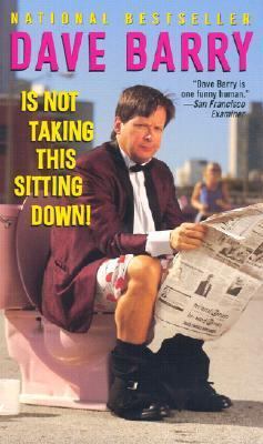 Dave Barry Is Not Taking This Sitting Down 0345444094 Book Cover