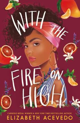 With the Fire on High: From the winner of the C... 1471409007 Book Cover