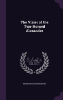 The Vizier of the Two-Horned Alexander 1358177767 Book Cover