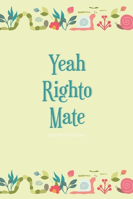 2020 Monthly Diary; Yeah Righto Mate: 1 Year, J... 167134247X Book Cover