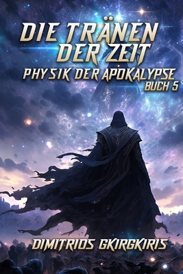 Die Tränen der Zeit: Eine LitRPG Apokalypse Saga [German] B0CP2J7W7K Book Cover