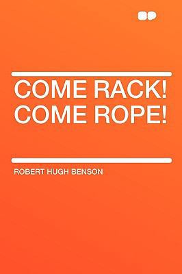 Come Rack! Come Rope! 140761651X Book Cover