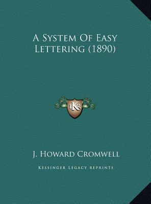 A System Of Easy Lettering (1890) 1169657486 Book Cover