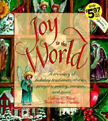 Joy to the World: A Treasury of Holiday Traditi... 1557488495 Book Cover
