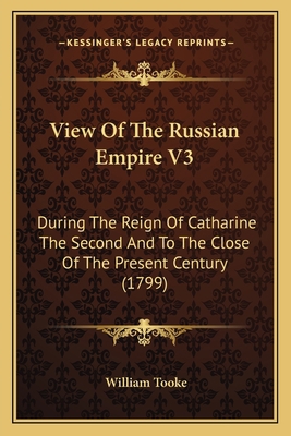 View Of The Russian Empire V3: During The Reign... 1164207571 Book Cover