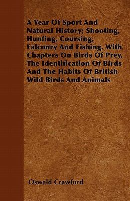 A Year Of Sport And Natural History; Shooting, ... 1446051560 Book Cover