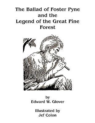 The Ballad of Foster Pyne and the Legend of the... 1450020666 Book Cover