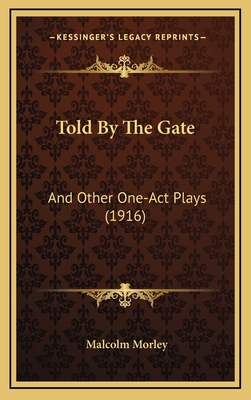 Told By The Gate: And Other One-Act Plays (1916) 1165704145 Book Cover