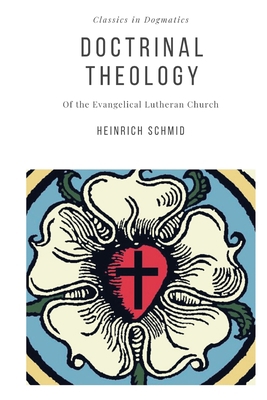 The Doctrinal Theology of the Evangelical Luthe... 0692453172 Book Cover