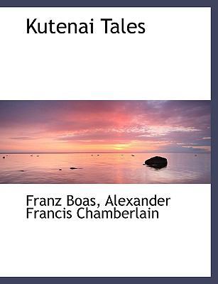 Kutenai Tales [Large Print] 0554485095 Book Cover