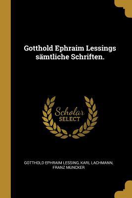 Gotthold Ephraim Lessings S?mtliche Schriften. [German] 1010908537 Book Cover