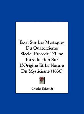 Essai Sur Les Mystiques Du Quatorzieme Siecle: ... [French] 1162161345 Book Cover