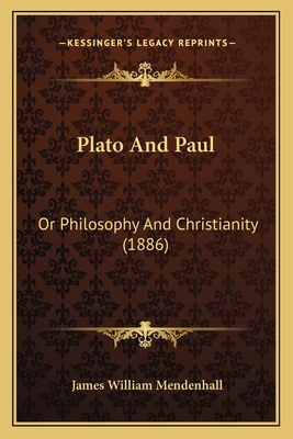 Plato And Paul: Or Philosophy And Christianity ... 1167030877 Book Cover